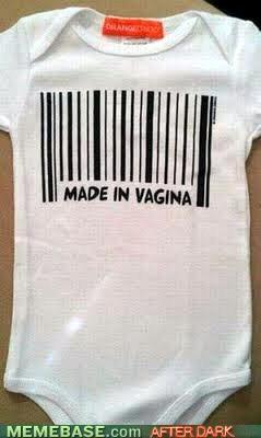 Made in vagina