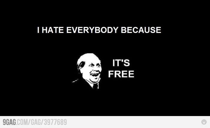 I hate everybody because