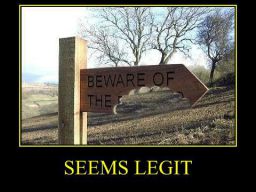 Beware of the...